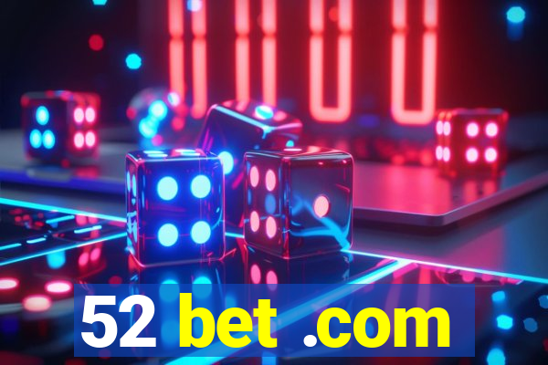 52 bet .com